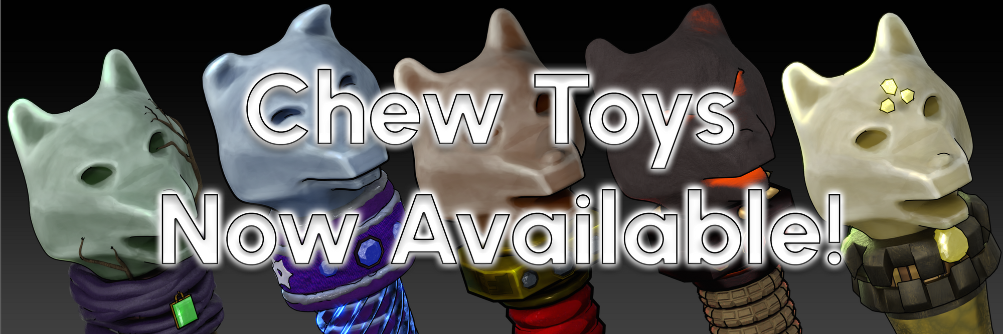 Chew Toys Now Available!
